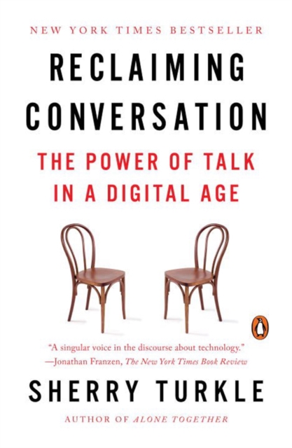 Reclaiming Conversation : The Power of Talk in a Digital Age, Paperback / softback Book