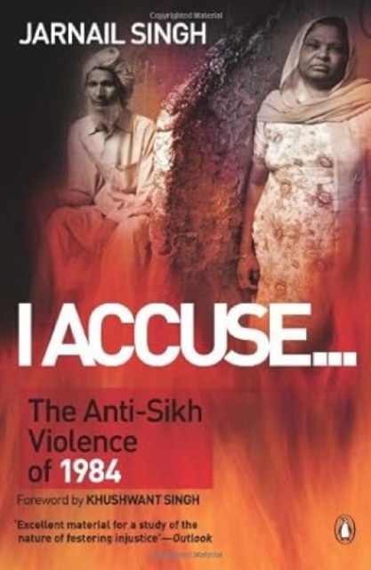 I Accuse... : The Anti-Sikh Violence of 1984, Paperback / softback Book
