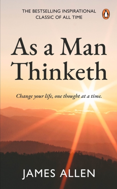 As a Man Thinketh (Premium Paperback, Penguin India) : The number 1# inspirational and motivational classic for personal growth, success, and a happy life, Paperback / softback Book