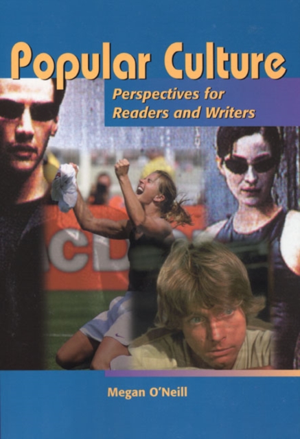 Popular Culture : Perspectives for Readers and Writers, Paperback Book