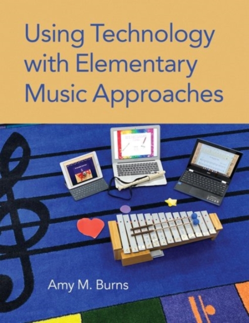 Using Technology with Elementary Music Approaches, Paperback / softback Book