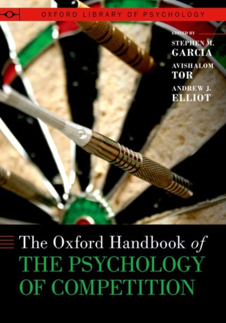 The Oxford Handbook of the Psychology of Competition, Hardback Book