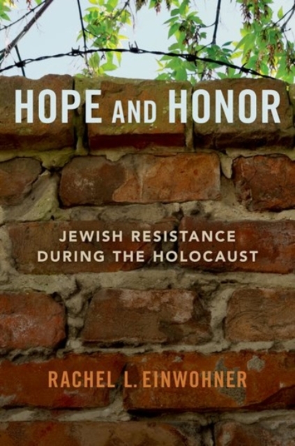 Hope and Honor : Jewish Resistance during the Holocaust, Hardback Book