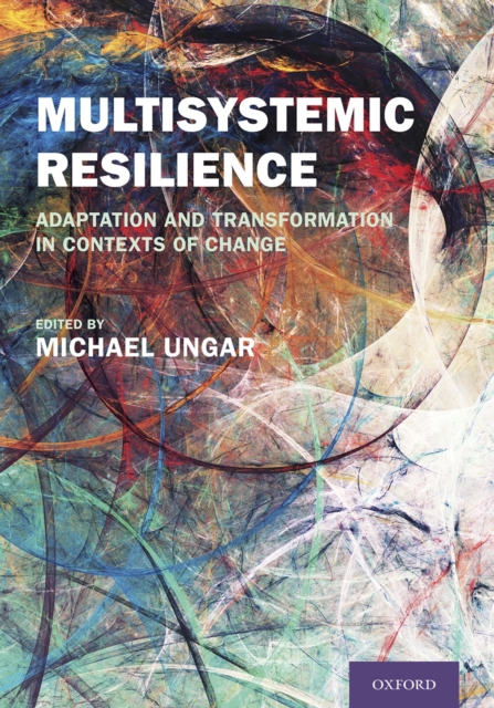 Multisystemic Resilience : Adaptation and Transformation in Contexts of Change, PDF eBook