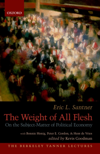 The Weight of All Flesh : On the Subject-Matter of Political Economy, PDF eBook