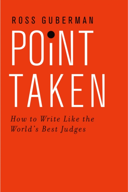 Point Taken : How to Write Like the World's Best Judges, PDF eBook