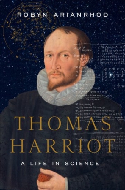 Thomas Harriot : A Life in Science, Hardback Book