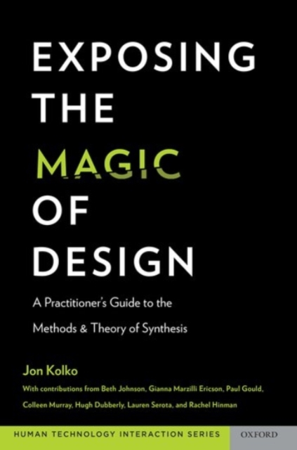 Exposing the Magic of Design : A Practitioner's Guide to the Methods and Theory of Synthesis, Paperback / softback Book
