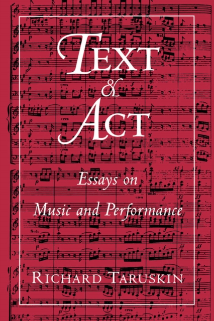 Text and Act : Essays on Music and Performance, EPUB eBook