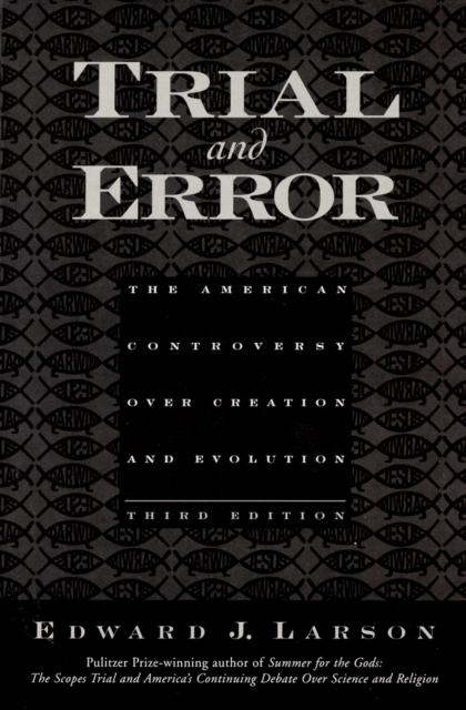 Trial and Error : The American Controversy Over Creation and Evolution, EPUB eBook