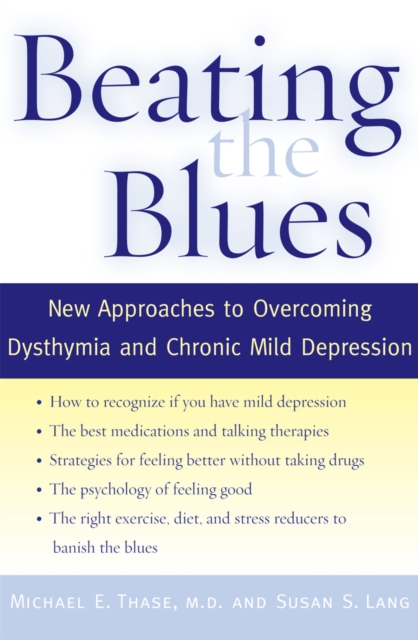 Beating the Blues : New Approaches to Overcoming Dysthymia and Chronic Mild Depression, EPUB eBook