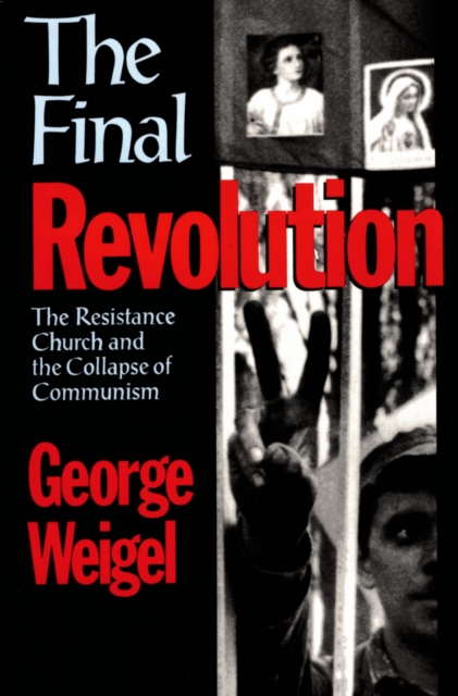 The Final Revolution : The Resistance Church and the Collapse of Communism, EPUB eBook