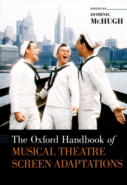 The Oxford Handbook of Musical Theatre Screen Adaptations, PDF eBook