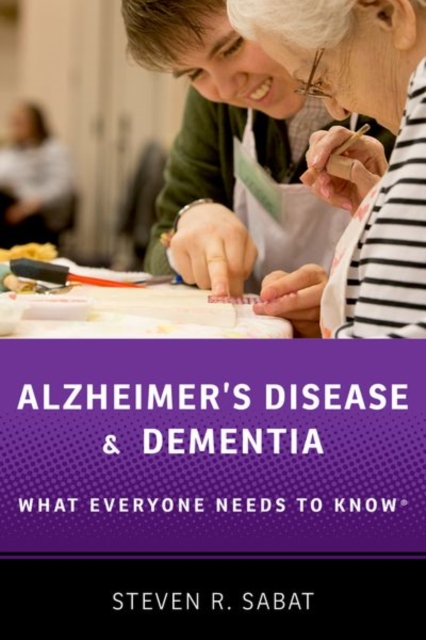 Alzheimer's Disease and Dementia : What Everyone Needs to Know®, Paperback / softback Book