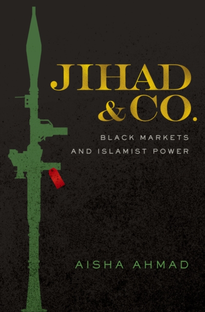 Jihad & Co. : Black Markets and Islamist Power, EPUB eBook