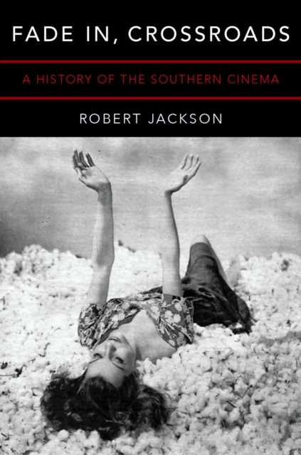 Fade In, Crossroads : A History of the Southern Cinema, PDF eBook