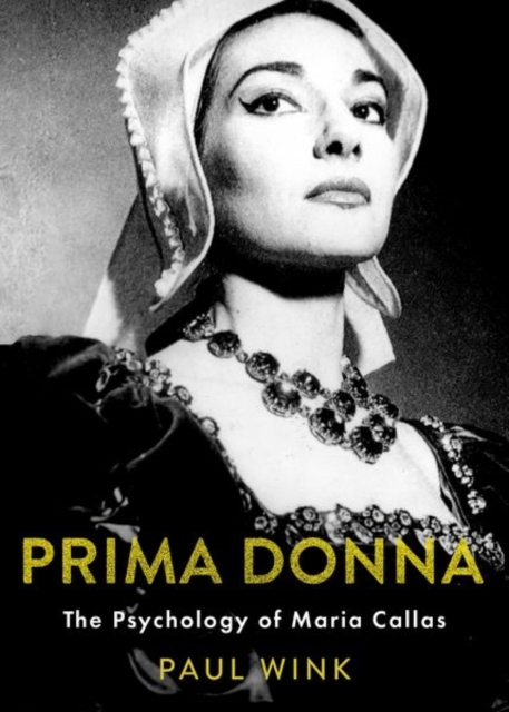 Prima Donna : The Psychology of Maria Callas, Hardback Book