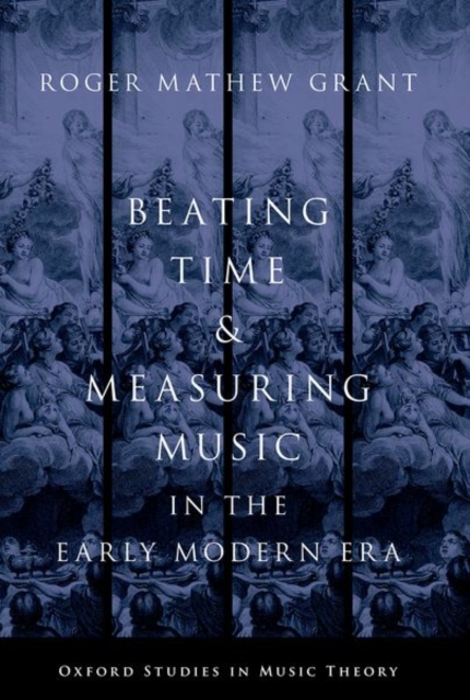Beating Time & Measuring Music in the Early Modern Era, Paperback / softback Book