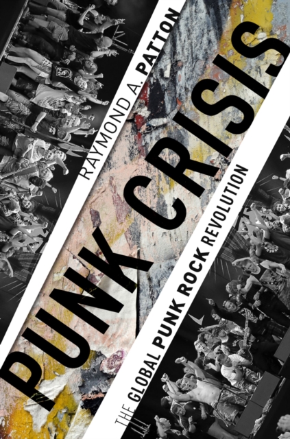 Punk Crisis : The Global Punk Rock Revolution, PDF eBook