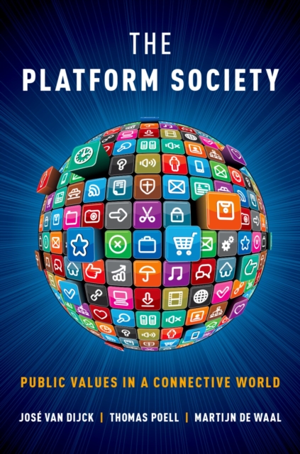The Platform Society : Public Values in a Connective World, PDF eBook