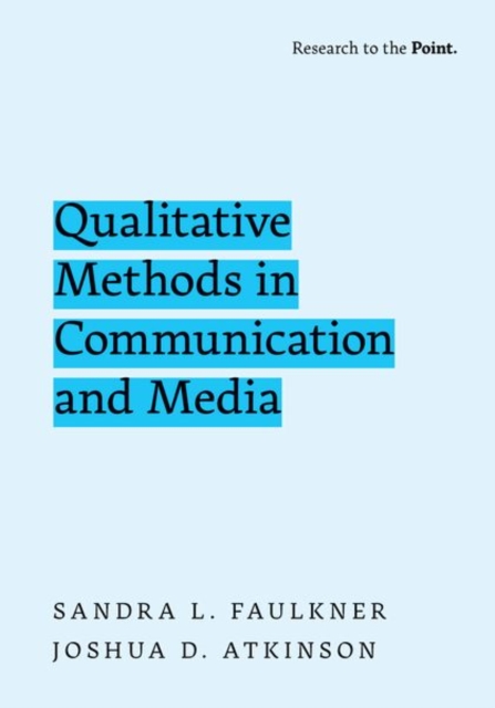 Qualitative Methods in Communication and Media, Hardback Book
