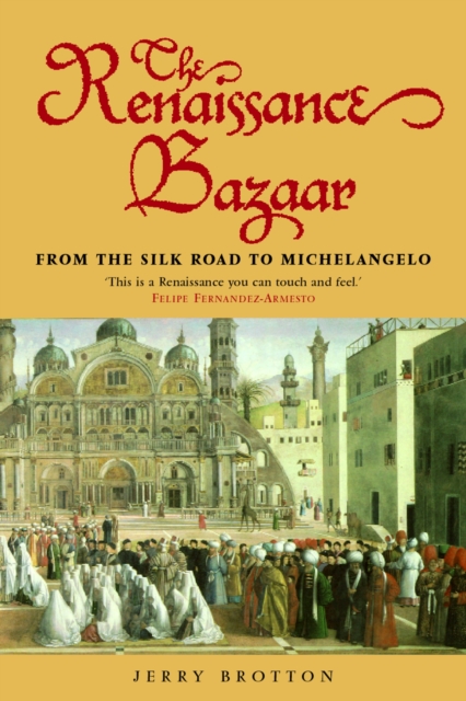 The Renaissance Bazaar : from the Silk Road to Michelangelo, EPUB eBook