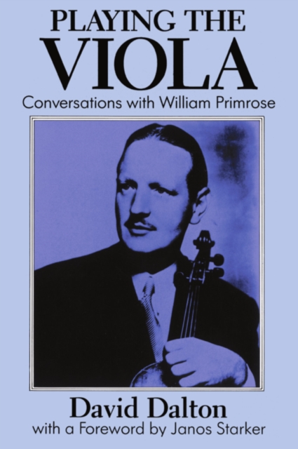Playing the Viola : Conversations with William Primrose, PDF eBook