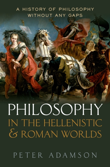 Philosophy in the Hellenistic and Roman Worlds : A history of philosophy without any gaps, Volume 2, PDF eBook