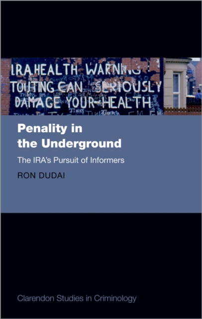 Penality in the Underground : The IRA's Pursuit of Informers, PDF eBook