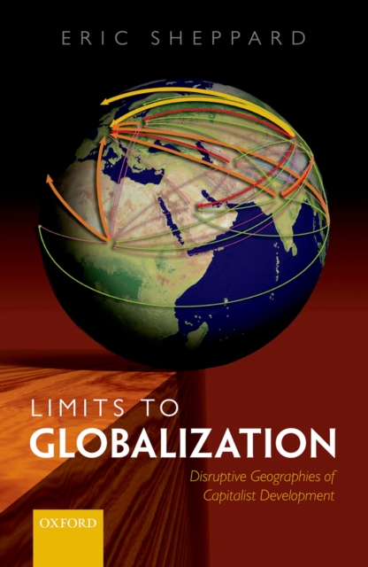 Limits to Globalization : The Disruptive Geographies of Capitalist Development, PDF eBook
