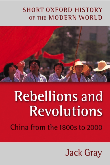 Rebellions and Revolutions : China from the 1880s to 2000, PDF eBook