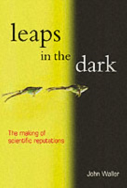Leaps in the Dark : The making of scientific reputations, PDF eBook
