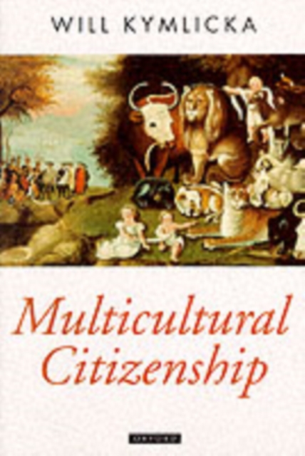 Multicultural Citizenship : A Liberal Theory of Minority Rights, PDF eBook