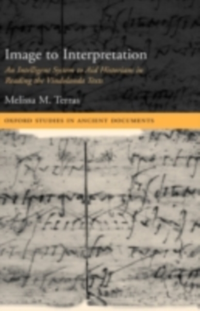 Image to Interpretation : An Intelligent System to Aid Historians in Reading the Vindolanda Texts, PDF eBook