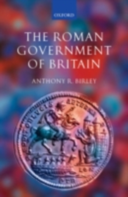 The Roman Government of Britain, PDF eBook