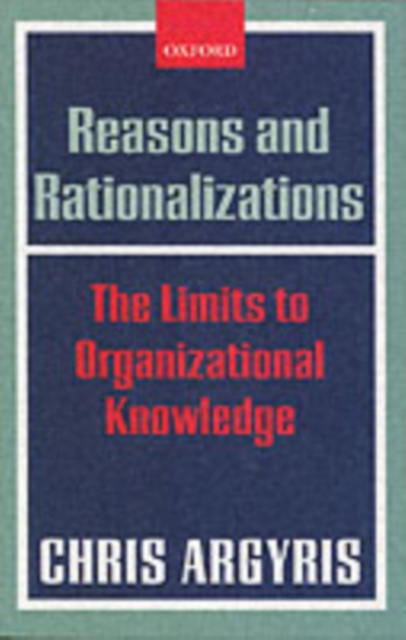 Reasons and Rationalizations : The Limits to Organizational Knowledge, PDF eBook