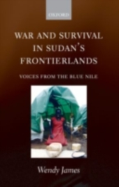 War and Survival in Sudan's Frontierlands : Voices from the Blue Nile, PDF eBook