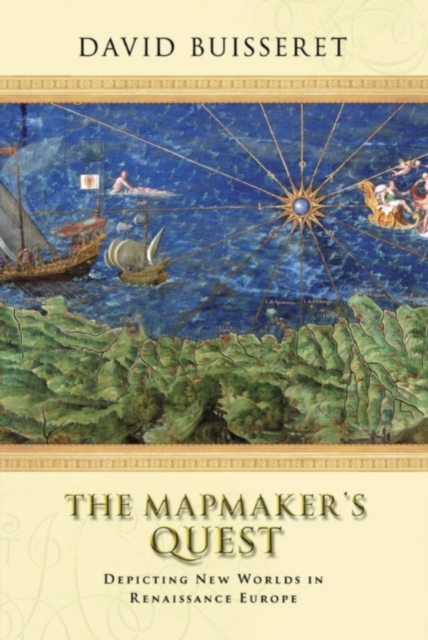 The Mapmakers' Quest : Depicting New Worlds in Renaissance Europe, PDF eBook