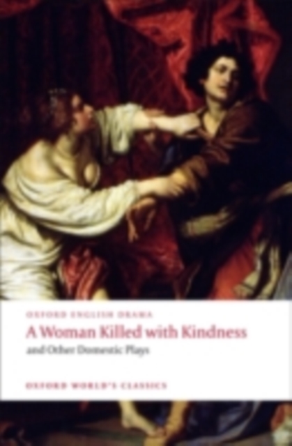 A Woman Killed with Kindness and Other Domestic Plays, PDF eBook