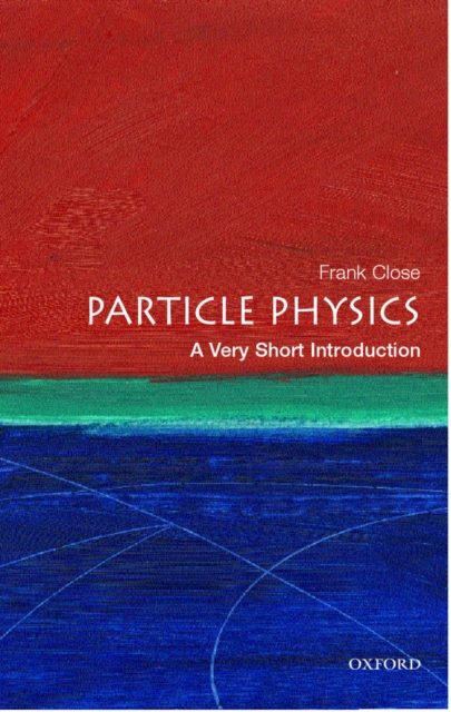 Particle Physics: A Very Short Introduction, EPUB eBook