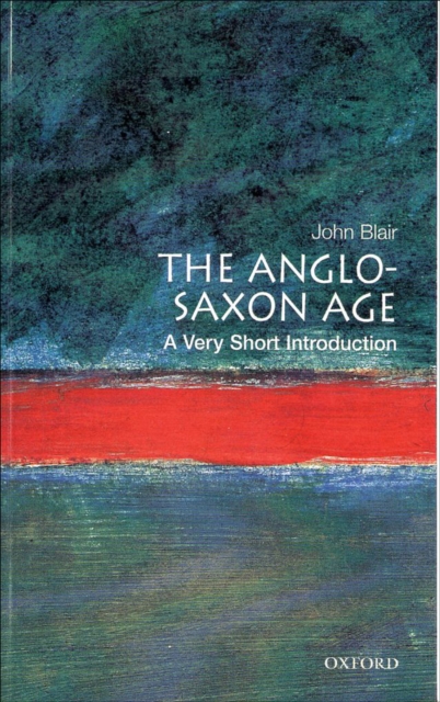 The Anglo-Saxon Age: A Very Short Introduction, EPUB eBook
