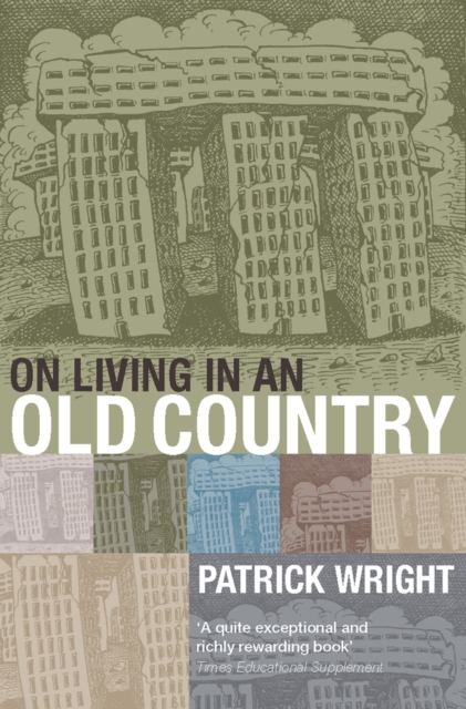 On Living in an Old Country : The National Past in Contemporary Britain, EPUB eBook