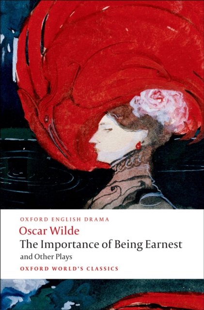 The Importance of Being Earnest and Other Plays : Lady Windermere's Fan; Salome; A Woman of No Importance; An Ideal Husband; The Importance of Being Earnest, PDF eBook