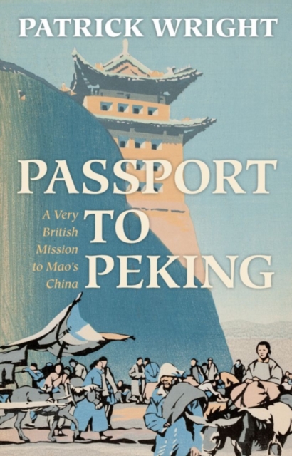 Passport to Peking : A Very British Mission to Mao's China, PDF eBook