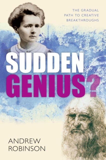 Sudden Genius? : The Gradual Path to Creative Breakthroughs, PDF eBook