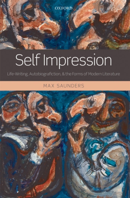Self Impression : Life-Writing, Autobiografiction, and the Forms of Modern Literature, EPUB eBook