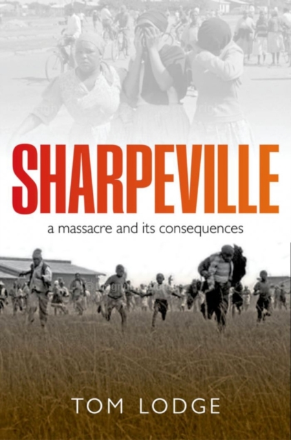 Sharpeville : An Apartheid Massacre and its Consequences, PDF eBook