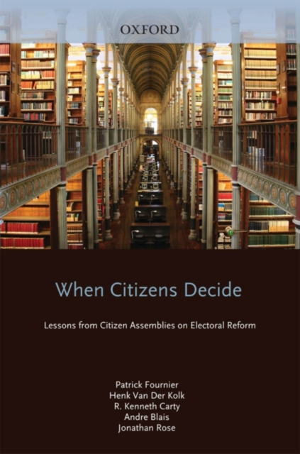 When Citizens Decide : Lessons from Citizen Assemblies on Electoral Reform, PDF eBook