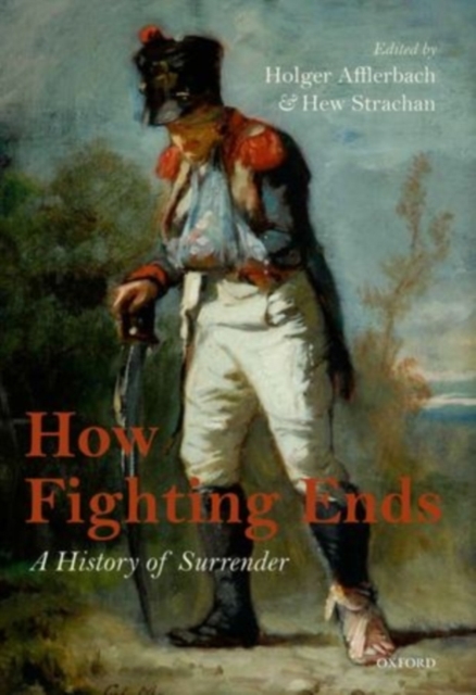 How Fighting Ends : A History of Surrender, PDF eBook