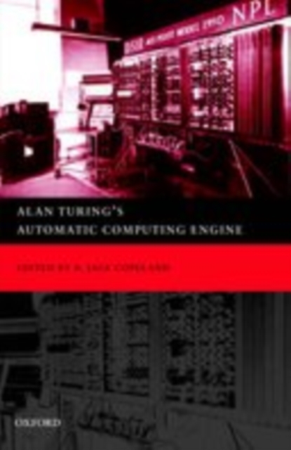 Alan Turing's Electronic Brain : The Struggle to Build the ACE, the World's Fastest Computer, EPUB eBook